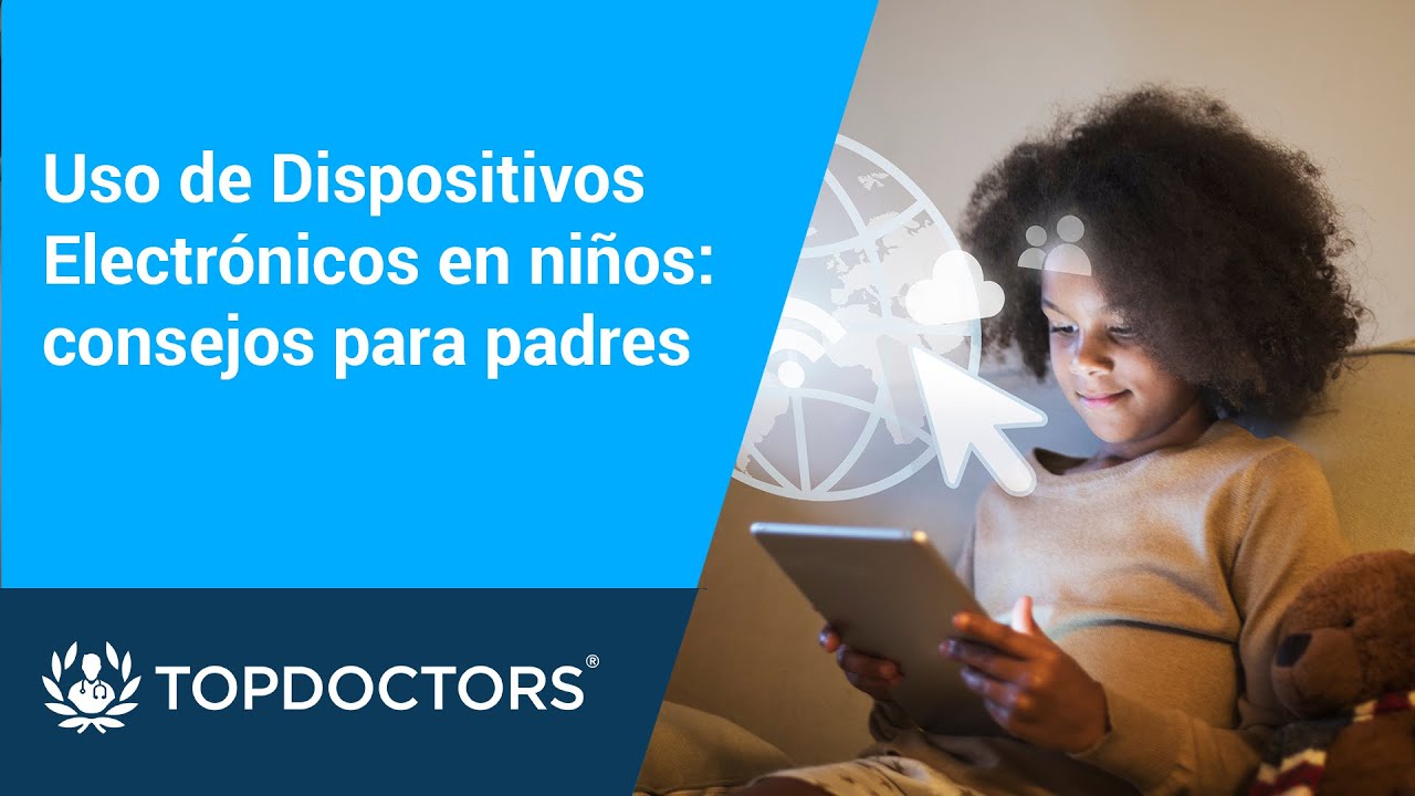 Uso de Dispositivos Electrónicos en niños: consejos para padres - YouTube