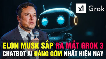 Elon Musk Sắp Ra Mắt Grok 3 – Chatbot AI Đáng Gờm Nhất Hiện Nay!
