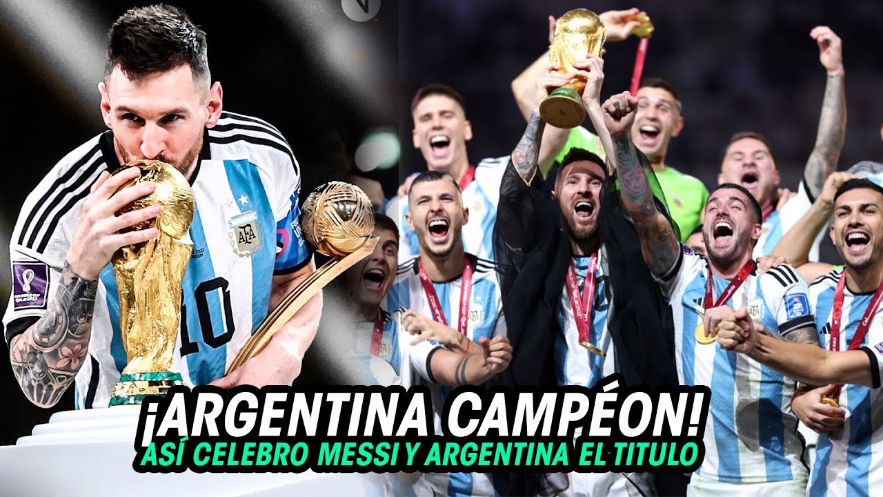 Argentina y Messi ganan el Mundial de Qatar 2022: reacciones ...