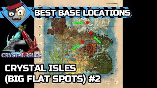 Best base locations Crystal Isles: Ark Survival Evolved (big flat spots)