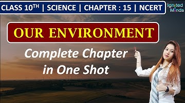 Class 10th Science | Our Environment | Chapter 15 | NCERT