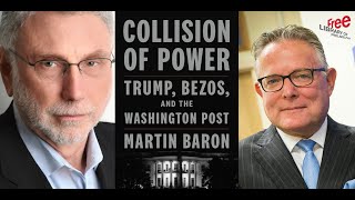 Martin Baron | Collision of Power: Trump, Bezos, and The Washington Post