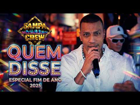 SAMPA CREW - QUEM DISSE (ESPECIAL FIM DE ANO 2025)