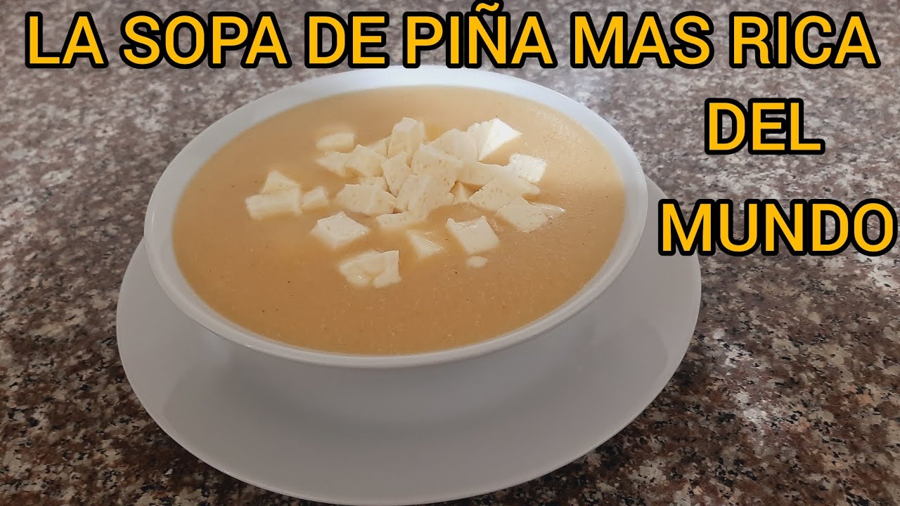 sopa de PIÑA, saludable, pocos ingredientes, deliciosa 😋