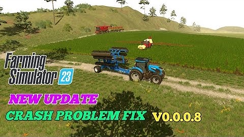 Fs 23 New update 0.0.0.8 Crash problem Fix? Farming simulator 23