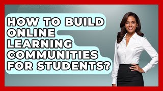 How To Build Online Learning Communities For Students? - Teacher Tech Toolbox