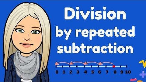 Mini Maths Tutorial: Division as Repeated Subtraction Year 1/2