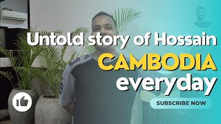 The Untold Story of Hossain | Deshi Hotel in Cambodia 2023