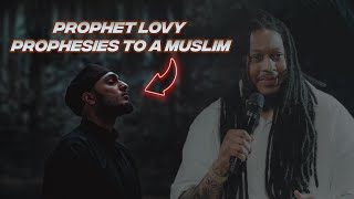 Prophet Lovy Prophesies to a MUSLIM !