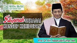 Istiqomah Sebagai Konsep Kehidupan - Prof. Dr. KH. Nasaruddin Umar, MA