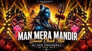 Feel The Bass • Man Mera Mandir High Quality Sound Check The Mix Dj Akn Prayagraj #soundcheck #2026