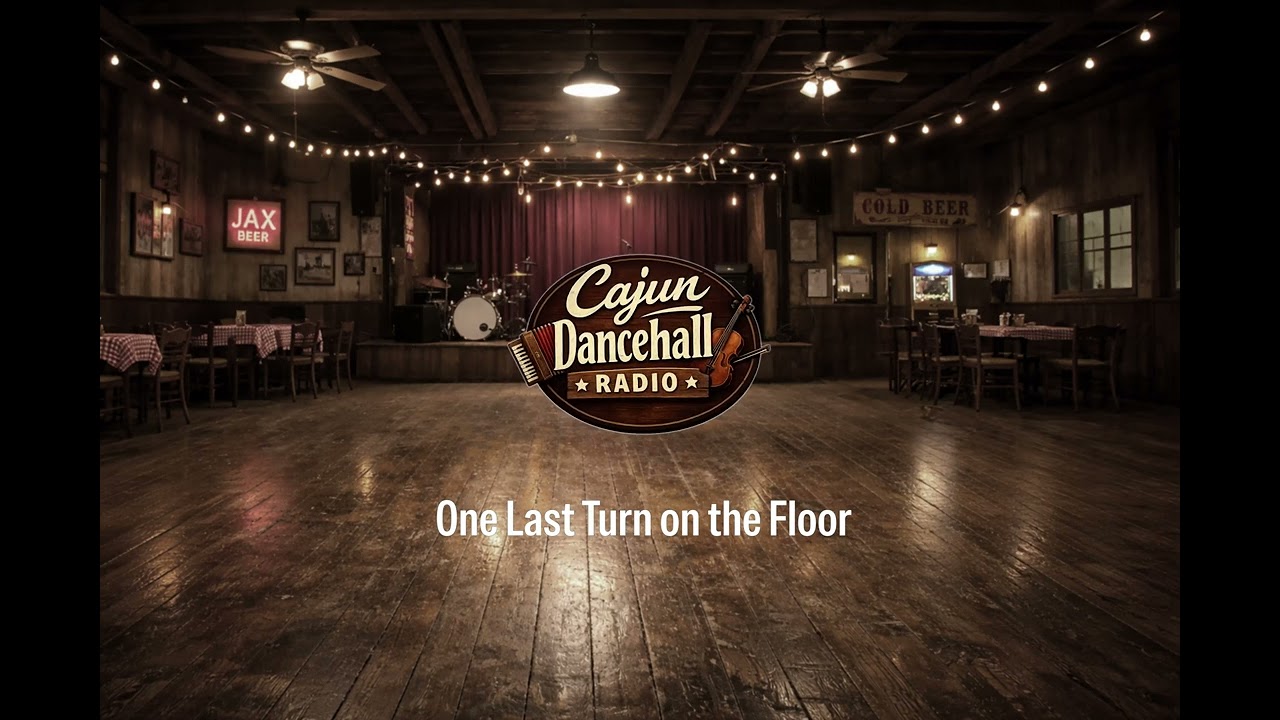 One Last Turn on the Floor | Cajun Dancehall Radio