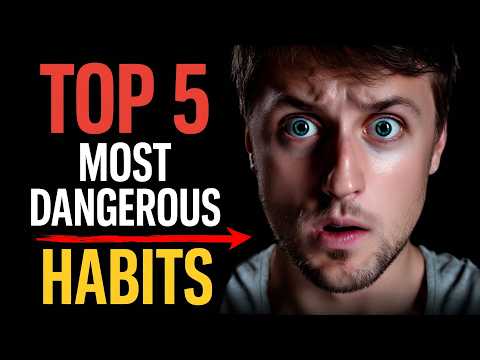 The Top 5 Most Dangerous Habits