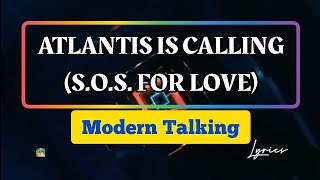 Modern Talking - Atlantis Is Calling S.O.S. For Love (Lyrics) Resimi