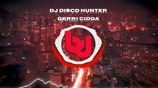 LAGU DJ BUGIS GERRI CIDDA BY DISCO HUNTER