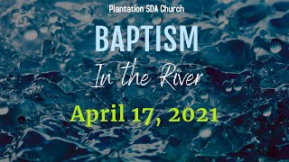 April 2021 Baptism in the River (LIVE)