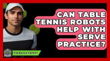 Can Table Tennis Robots Help With Serve Practice? - The Racket Xpert