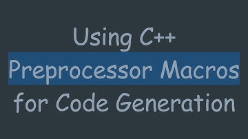 Using C++ Preprocessor Macros for Code Generation
