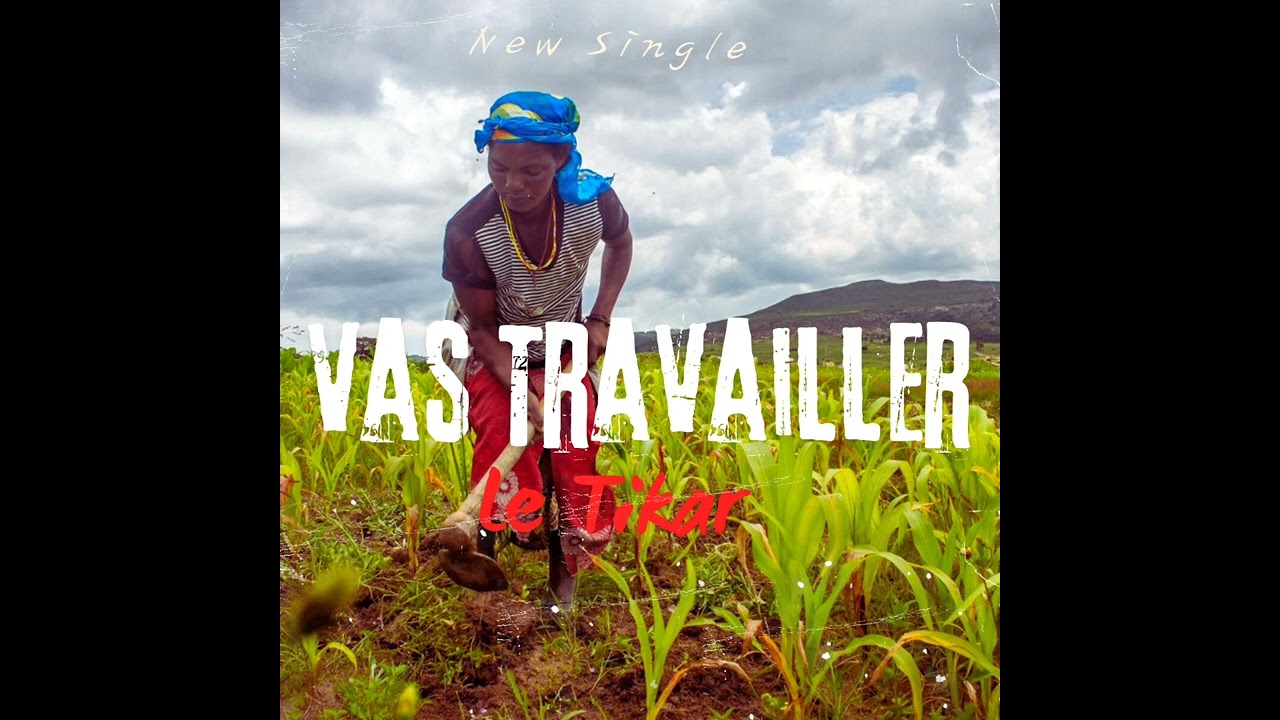 Le Tikar - Vas Travailler [ audio officiel Prod By AMAH MIX ]