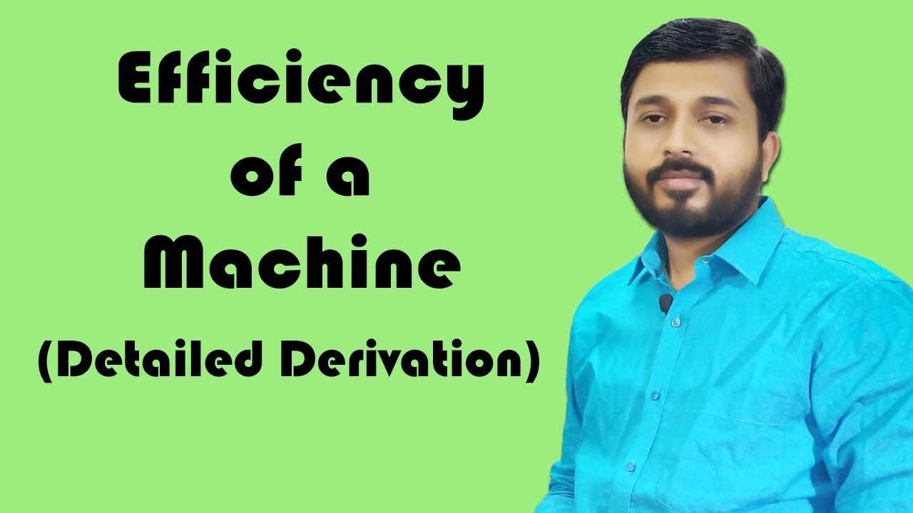 Relationship between Efficiency, Mechanical Advantage (M.A.) and Velocity Ratio (V.R.) of a Machine