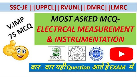 Most Imp 75-MCQ on Electrical Measurement & Instrumentation for  SSC-JE || UPPCL-JE || RVUNL-JE