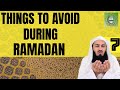 2 Things To Avoid During Ramadan | Mufti Menk