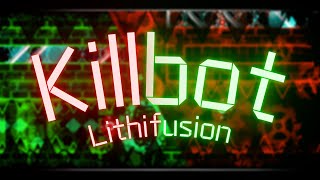 It's like alright [8 ENDING DEATHS] | Killbot by Lithifusion 100% | [Extreme Demon #17]