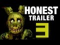 FIVE NIGHTS AT FREDDY'S 3 (Honest Game Trailers)