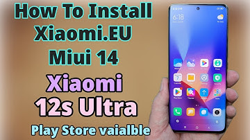 Install Xiaomi.EU Miui 14 Rom On Xiaomi 12s Ultra