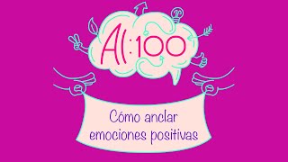 Cómo anclar emociones positivas - Al 100 Imagen Thumnail