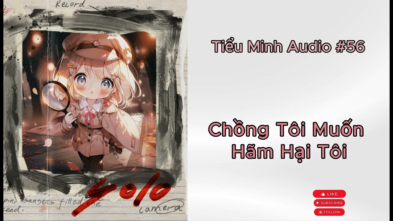 [TRUYỆN AUDIO] - SỐ #56 - Chồng Tôi Muốn Hãm Hại Tôi - (FULL) #CTMHHT