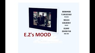 E.zs Mood / Hiroshi Yamazaki , Miles Gilbert, Eliot Zigmund