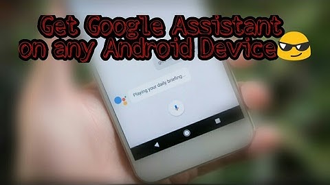How to install Google Assistant on any Android Device without Root😎