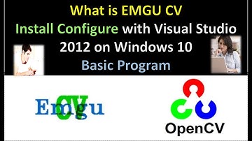 What is EMGU CV Install Configure EMGU CV with Visual Studio 2012 on Windows 10 basic program
