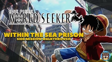 One Piece World Seeker | Within The Sea Prison Side Mission Walkthrough | Xbox Series X