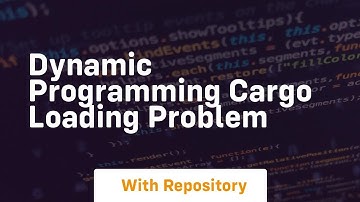 Dynamic programming cargo loading problem