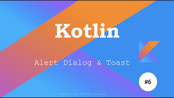 Android Kotlin #6 - Alert Dialog & Toast [Bahasa Indonesia]