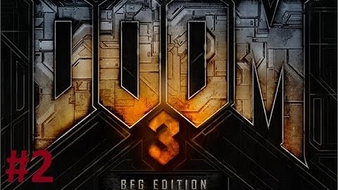Doom 3 Walkthrough/ Let