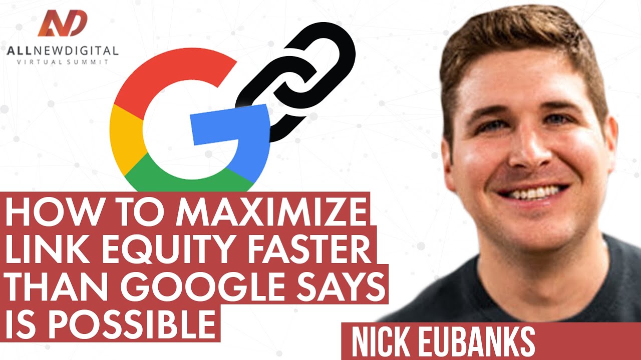 Link Building - How to Maximize Link Equity Faster Than Google Says is Possible by Nick Eubanks