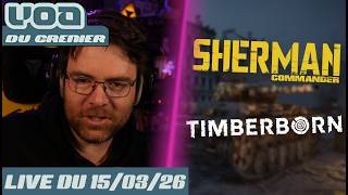 VOD - Discussions / Sherman Commander & Timberborn - 15/03/06