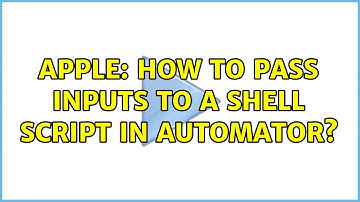 Apple: How to pass inputs to a shell script in automator?