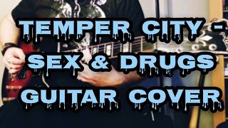 Temper City - Sex & Drugs | guitar cover