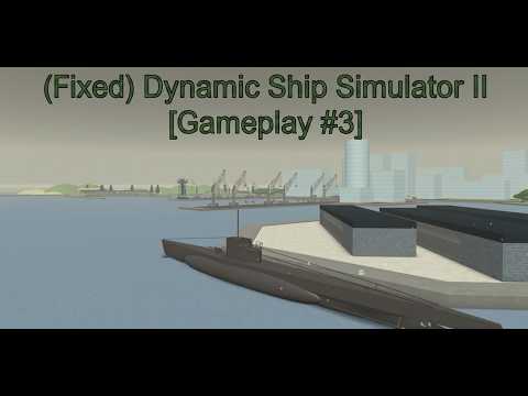 (Fixed) Dynamic Ship Simulator II [Gameplay #3]