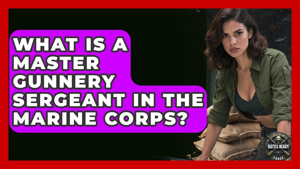 What Is A Master Gunnery Sergeant In The Marine Corps? - Battle Ready Force