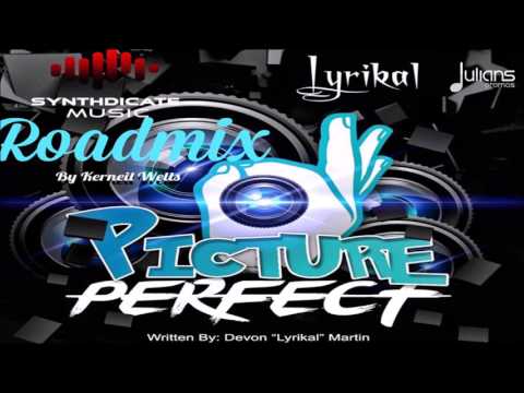 Lyrikal - Picture Perfect (Road Mix) "2017 Soca" - Lyrikal - Picture Perfect (Road Mix) "2017 Soca"