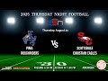 Pima at Scottsdale Christian Academy- Thursday Night Football GOW #EpicTNF2025