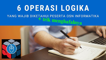 6 Operasi Logika yang Wajib Diketahui Peserta OSN Informatika by Matematikawan Kampung