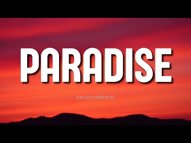 Giulio Cercato - Paradise (lyrics)