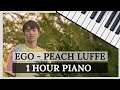 Ego - Peach Luffe | 1 Hour Steinway Piano Cover (Big Hall Reverb | Chill, Study, Sleep)