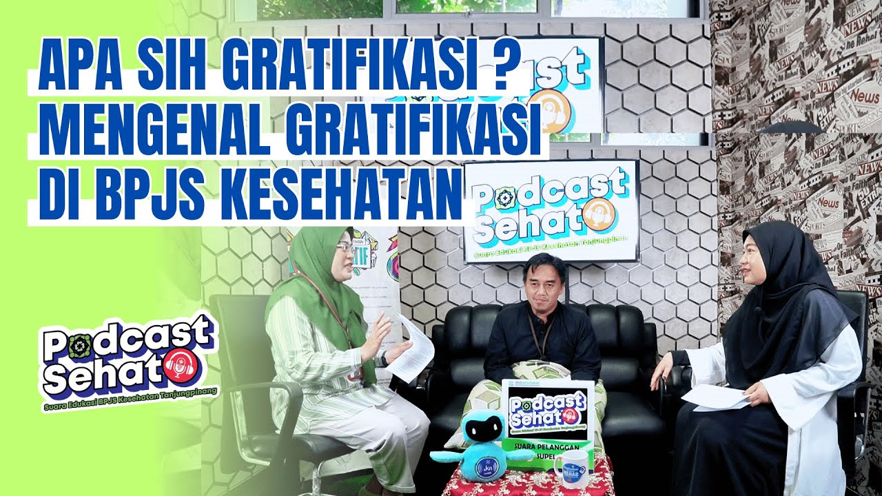 PODCAST SEHAT #3 Pt.1 - Apa sih Gratifikasi, dan Bagaimana Gratifikasi dalam BPJS Kesehatan